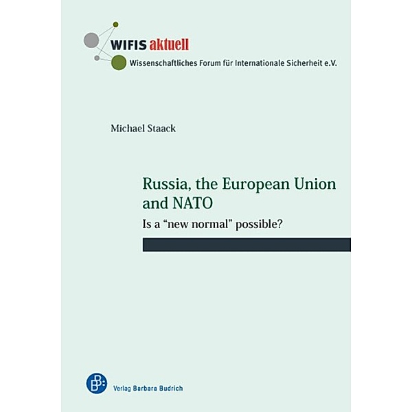 Russia, the European Union and NATO / WIFIS-aktuell Bd.62, Michael Staack