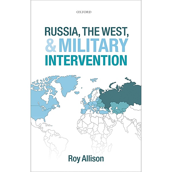 Russia, the West, and Military Intervention, Roy Allison