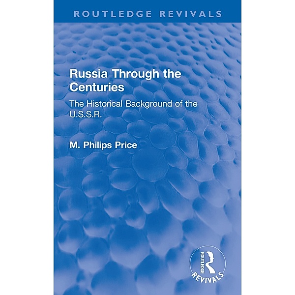 Russia Through the Centuries, M. Philips Price