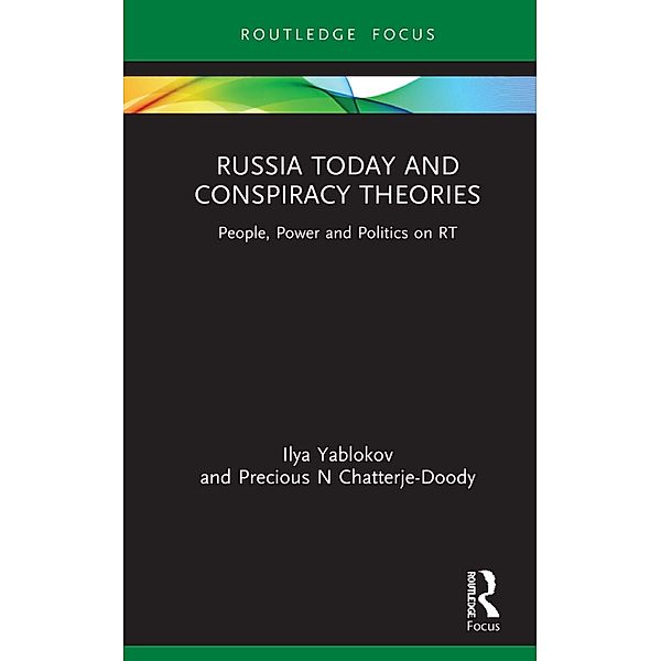 Russia Today and Conspiracy Theories, Ilya Yablokov, Precious N Chatterje-Doody