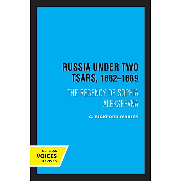 Russia Under Two Tsars, 1682-1689, C. Bickford O'Brien