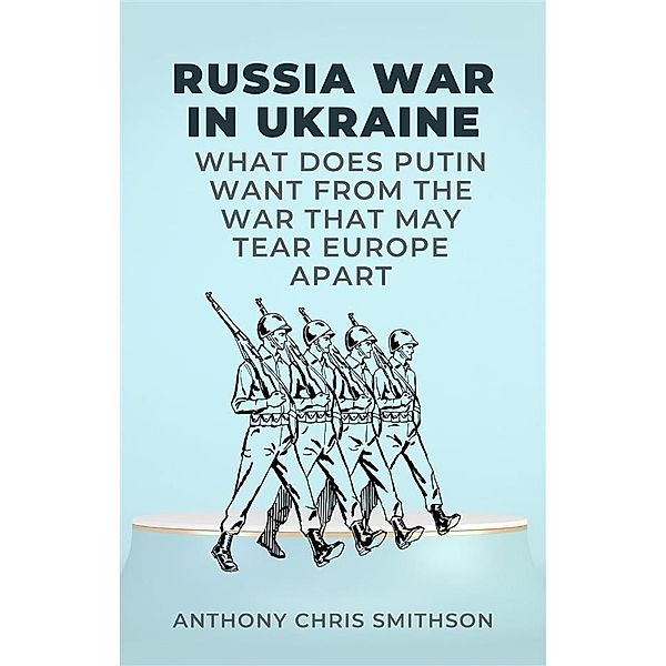 Russia War in Ukraine, Anthony Chris Smithson