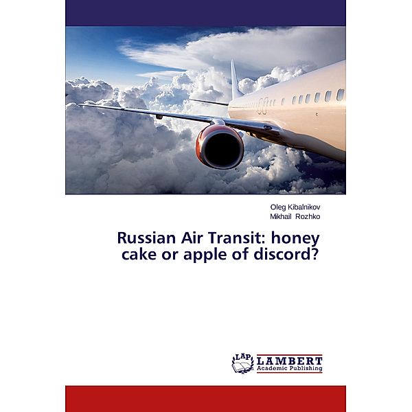 Russian Air Transit: honey cake or apple of discord?, Oleg Kibalnikov, Mikhail Rozhko