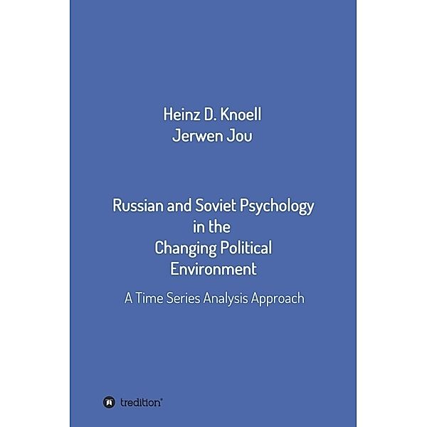 Russian and Soviet Psychology in the Changing Political Environment, Heinz-Dieter Knöll, Jerwen Jou