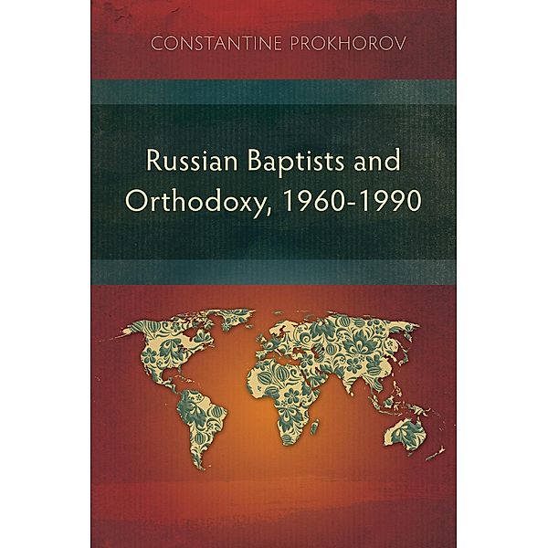 Russian Baptists and Orthodoxy, 1960-1990, Constantine Prokhorov