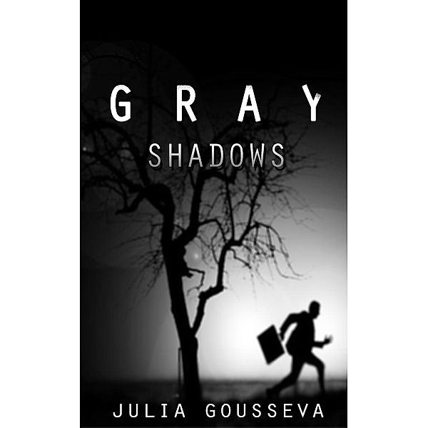 Russian Bodyguard Series: Gray Shadows (Russian Bodyguard Series, #1), Julia Gousseva