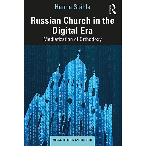 Russian Church in the Digital Era, Hanna Stähle