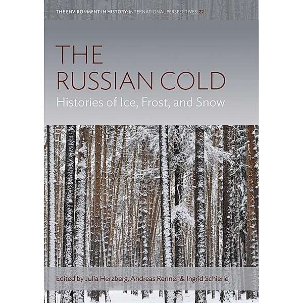Russian Cold, The / Environment in History: International Perspectives Bd.22