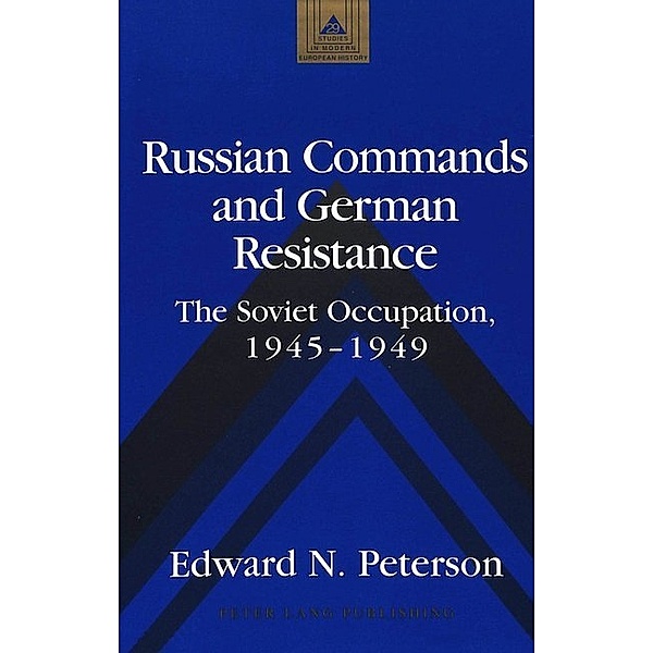 Russian Commands and German Resistance, Edward N. Peterson