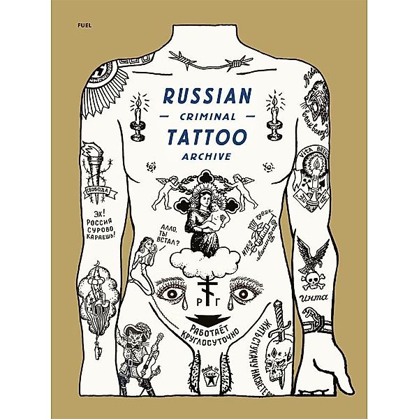 Russian Criminal Tattoo Archive, Danzig Baldaev, Sergei Vasilev, Arkady Bronnikov, Mark Vincent, Fuel