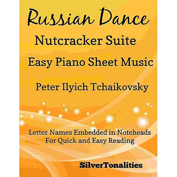 Russian Dance the Nutcracker Suite Easy Piano Sheet Music, Silvertonalities