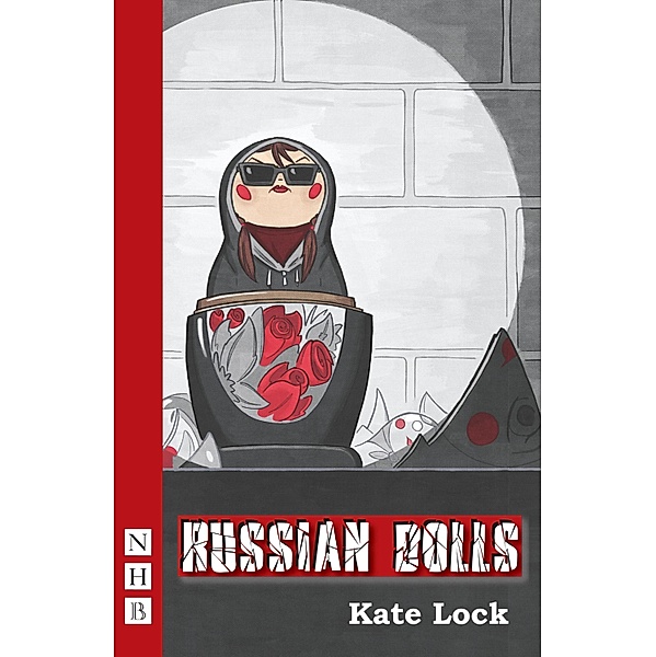 Russian Dolls (NHB Modern Plays), Kate Lock