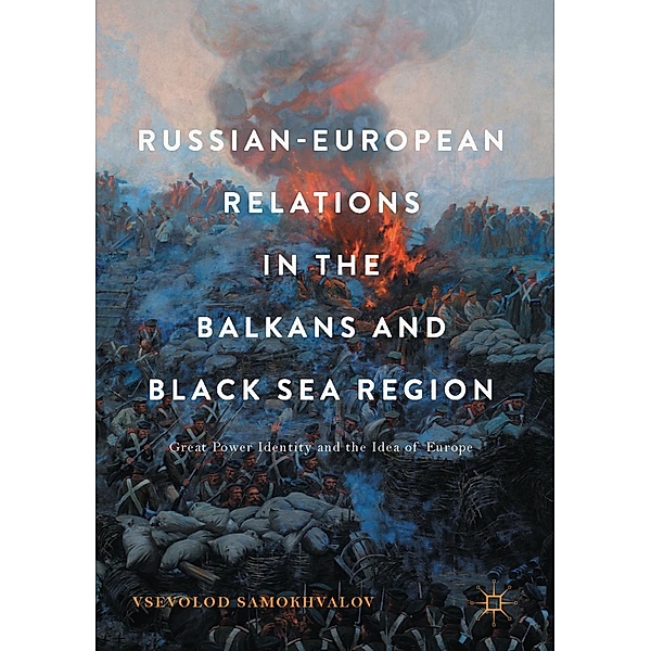 Russian-European Relations in the Balkans and Black Sea Region / Progress in Mathematics, Vsevolod Samokhvalov