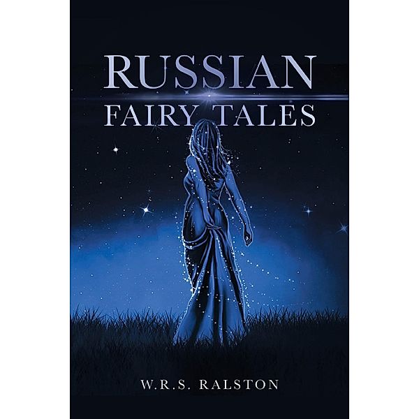 Russian Fairy Tales / Antiquarius, W. R. S. Ralston