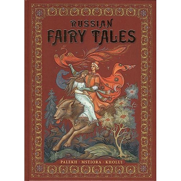 Russian Fairy-Tales: Palekh, Mstiora, Kholui Russkie narodnye skazki: zhivopis' Paleha, Mstjory, Holuja, I. Lvova