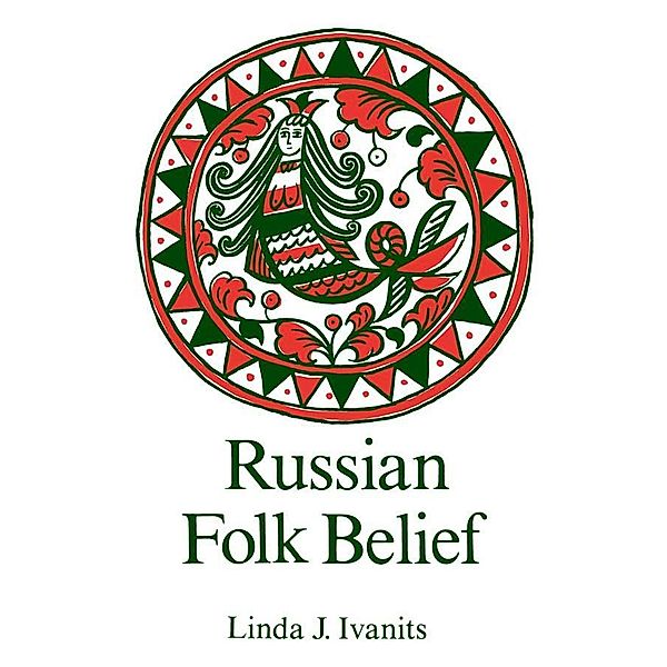 Russian Folk Belief, Linda J. Ivanits