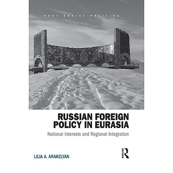 Russian Foreign Policy in Eurasia, Lilia Arakelyan