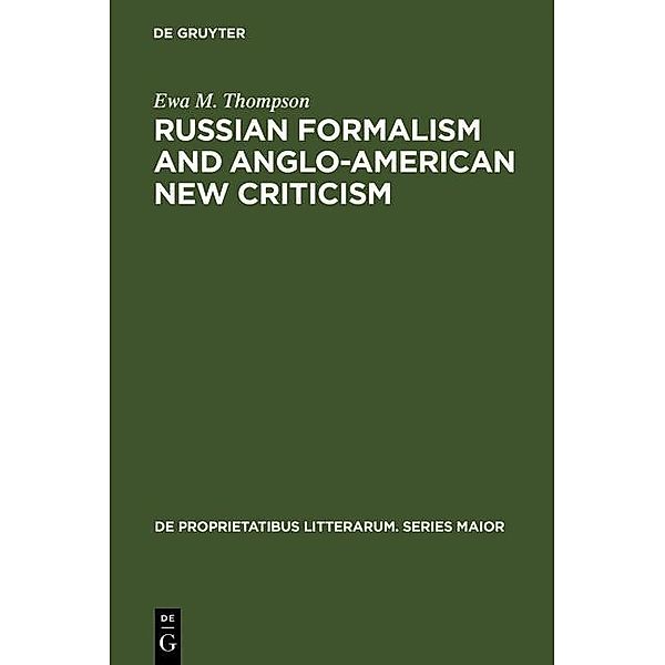 Russian Formalism and Anglo-American New Criticism / De Proprietatibus Litterarum. Series Maior Bd.8, Ewa M. Thompson