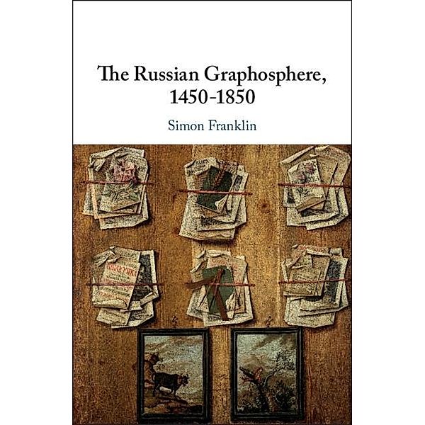 Russian Graphosphere, 1450-1850, Simon Franklin