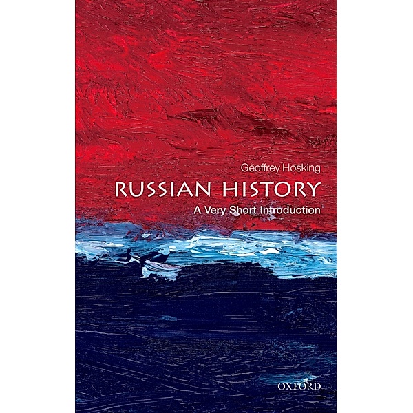Russian History: A Very Short Introduction / Very Short Introductions, Geoffrey Hosking