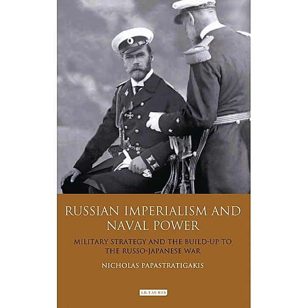 Russian Imperialism and Naval Power, Nicholas Papastratigakis