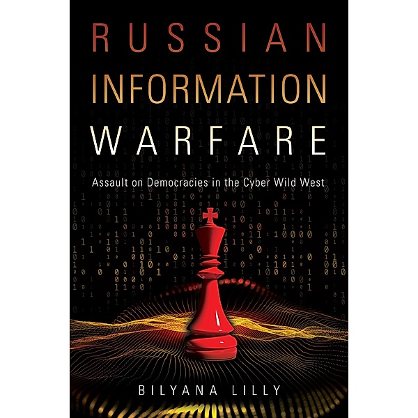 Russian Information Warfare, Bilyana Lilly