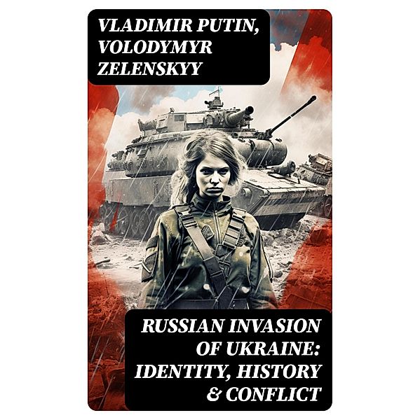 Russian Invasion of Ukraine: Identity, History & Conflict, Vladimir Putin, Volodymyr Zelenskyy