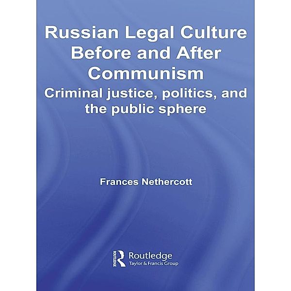 Russian Legal Culture Before and After Communism, Frances Nethercott