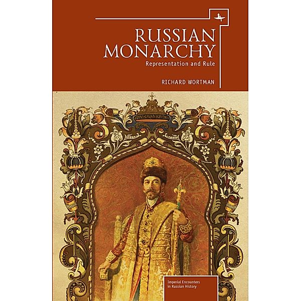 Russian Monarchy, Richard Wortman