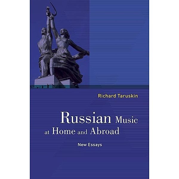 Russian Music at Home and Abroad / University of California Press, Richard Taruskin