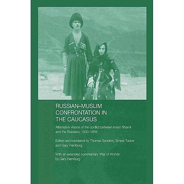 Russian-Muslim Confrontation in the Caucasus, Gary Hamburg, Thomas Sanders, Ernest Tucker