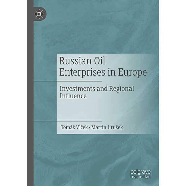 Russian Oil Enterprises in Europe, Tomás Vlcek, Martin Jirusek