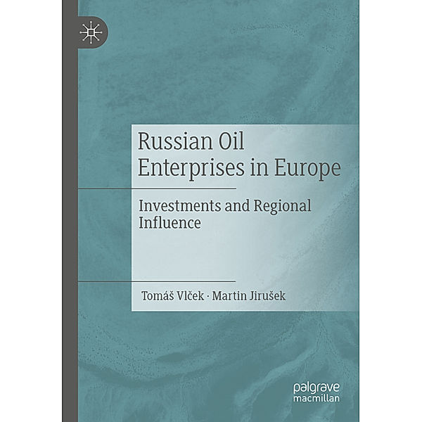 Russian Oil Enterprises in Europe, Tomás Vlcek, Martin Jirusek