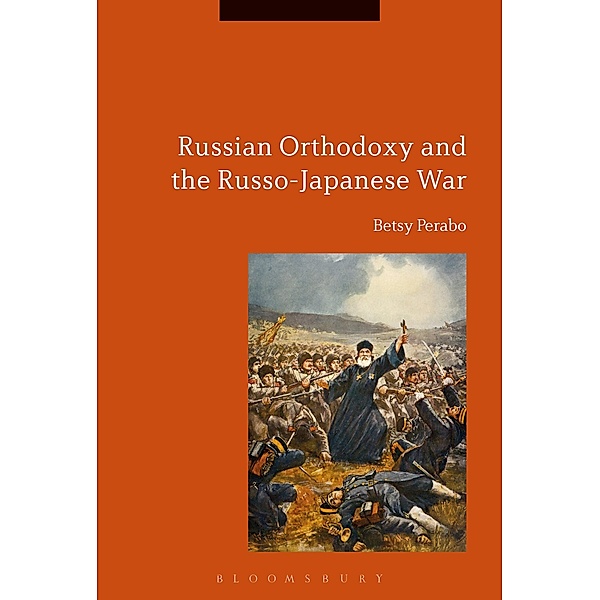 Russian Orthodoxy and the Russo-Japanese War, Betsy Perabo