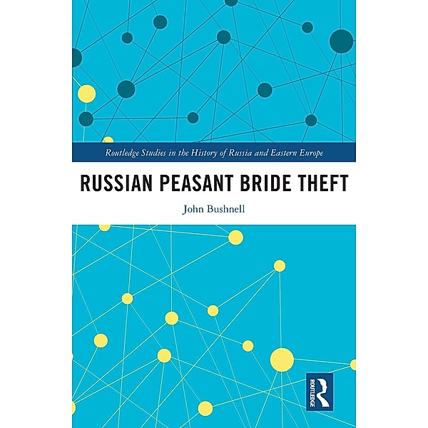 Russian Peasant Bride Theft, John Bushnell