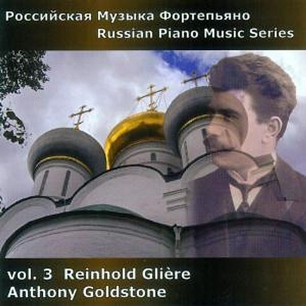 Russian Piano Music Vol.3, Anthony Goldstone