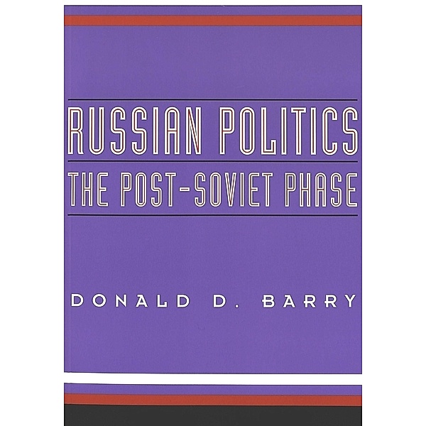 Russian Politics, Donald D. Barry