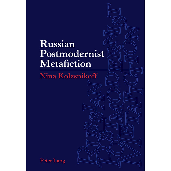 Russian Postmodernist Metafiction, Nina Kolesnikoff