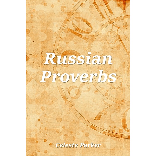 Russian Proverbs / Proverbs, Celeste Parker