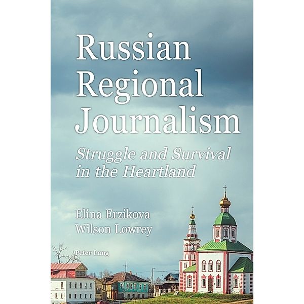 Russian Regional Journalism, Elina Erzikova, Wilson Lowrey