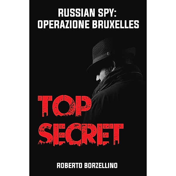 RUSSIAN SPY: OPERAZIONE BRUXELLES, Roberto Borzellino