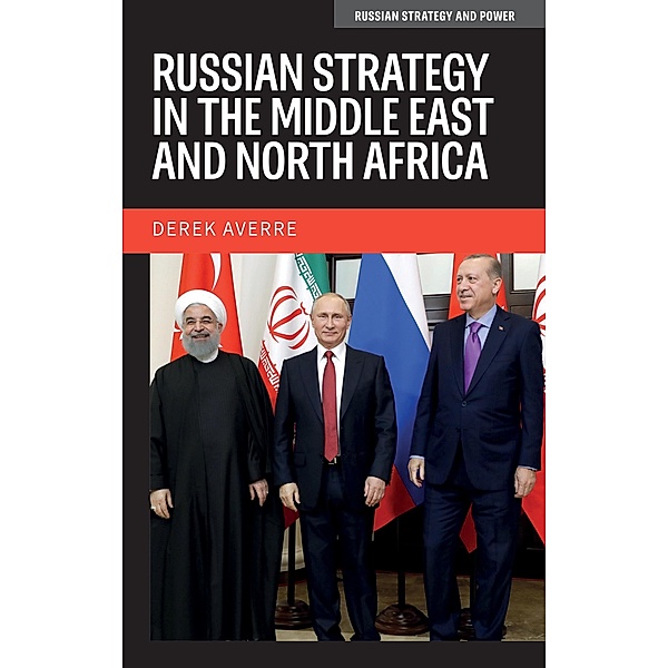 Russian strategy in the Middle East and North Africa / Russian Strategy and Power, Derek Averre