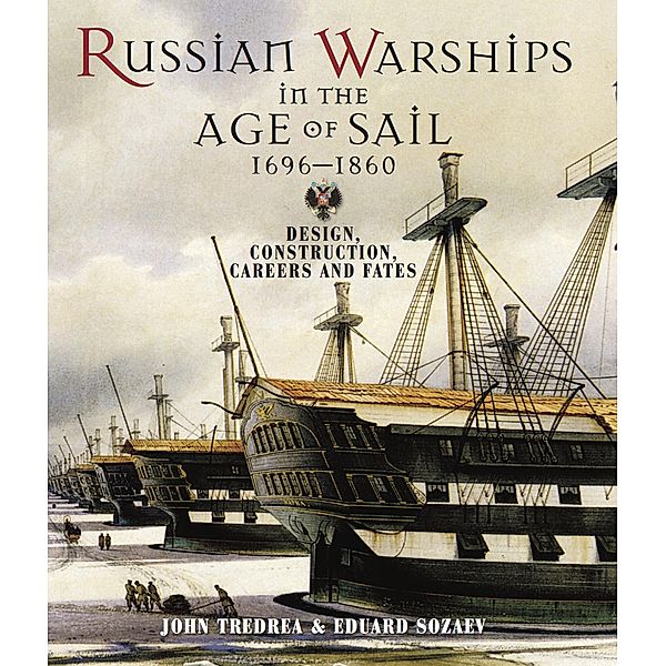 Russian Warships in the Age of Sail 1696-1860, Eduard Sozaev