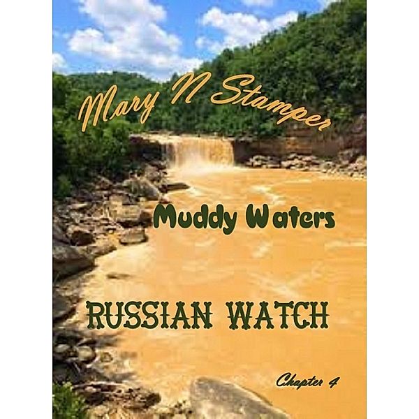 Russian Watch: Muddy Waters Chapter 4, Mary N Stamper