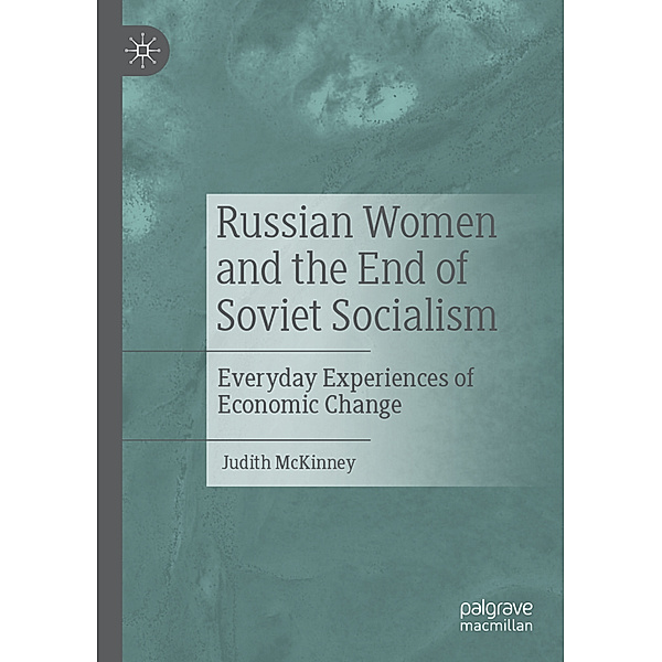 Russian Women and the End of Soviet Socialism, Judith McKinney