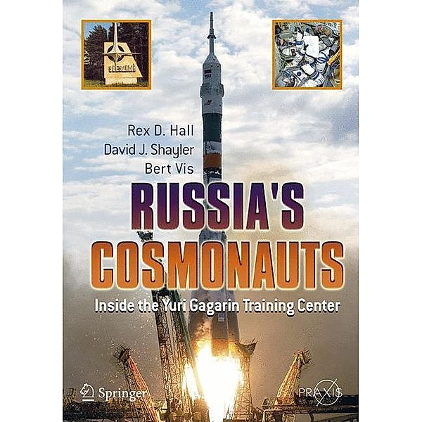 Russia's Cosmonauts, R. Hall, David J. Shayler, B. Vis