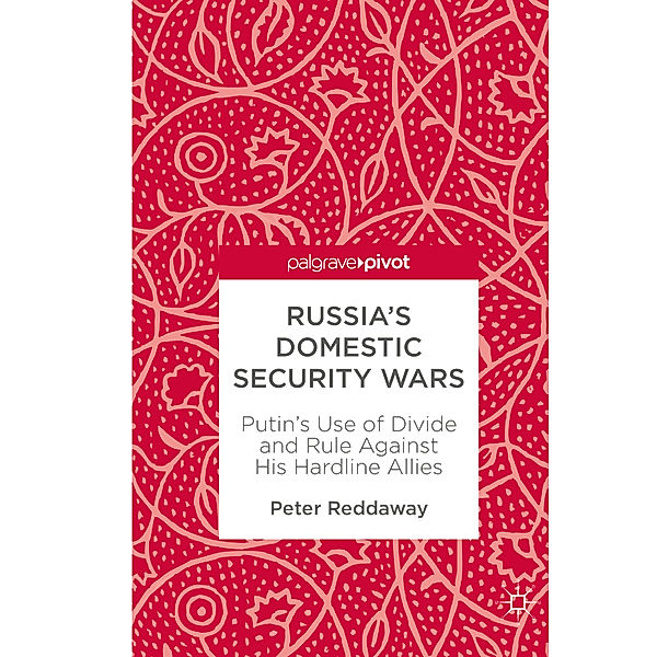 Russia's Domestic Security Wars, Peter Reddaway