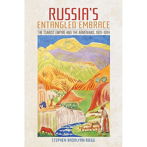 Russia's Entangled Embrace / Cornell University Press, Stephen Badalyan Riegg
