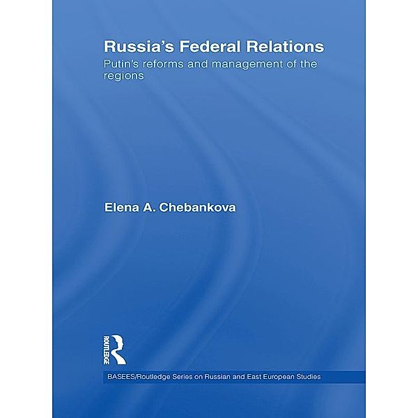Russia's Federal Relations, Elena Chebankova