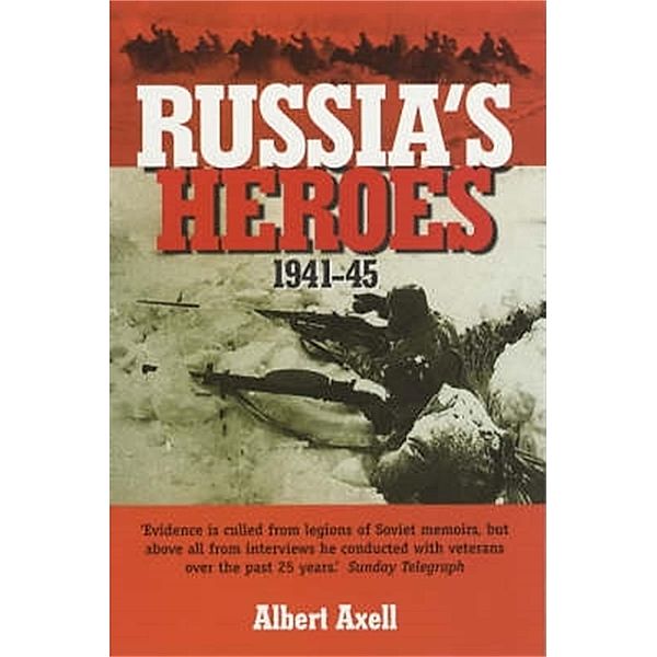 Russia's Heroes, Albert Axell